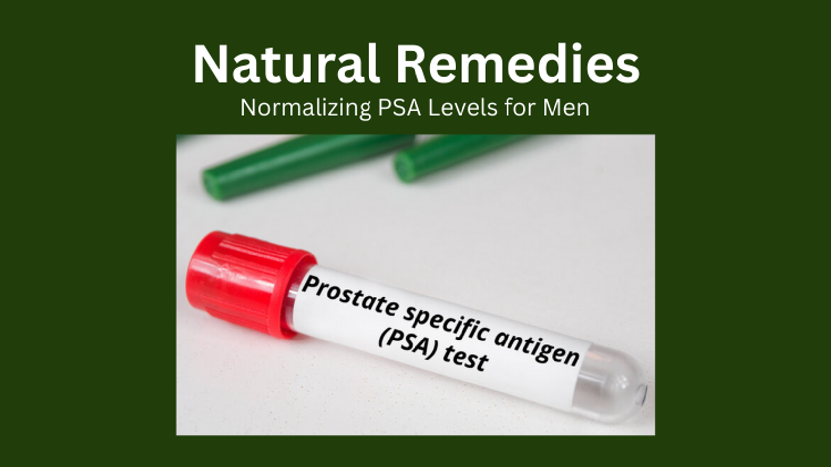 Natural Remedies for Normalizing PSA Levels